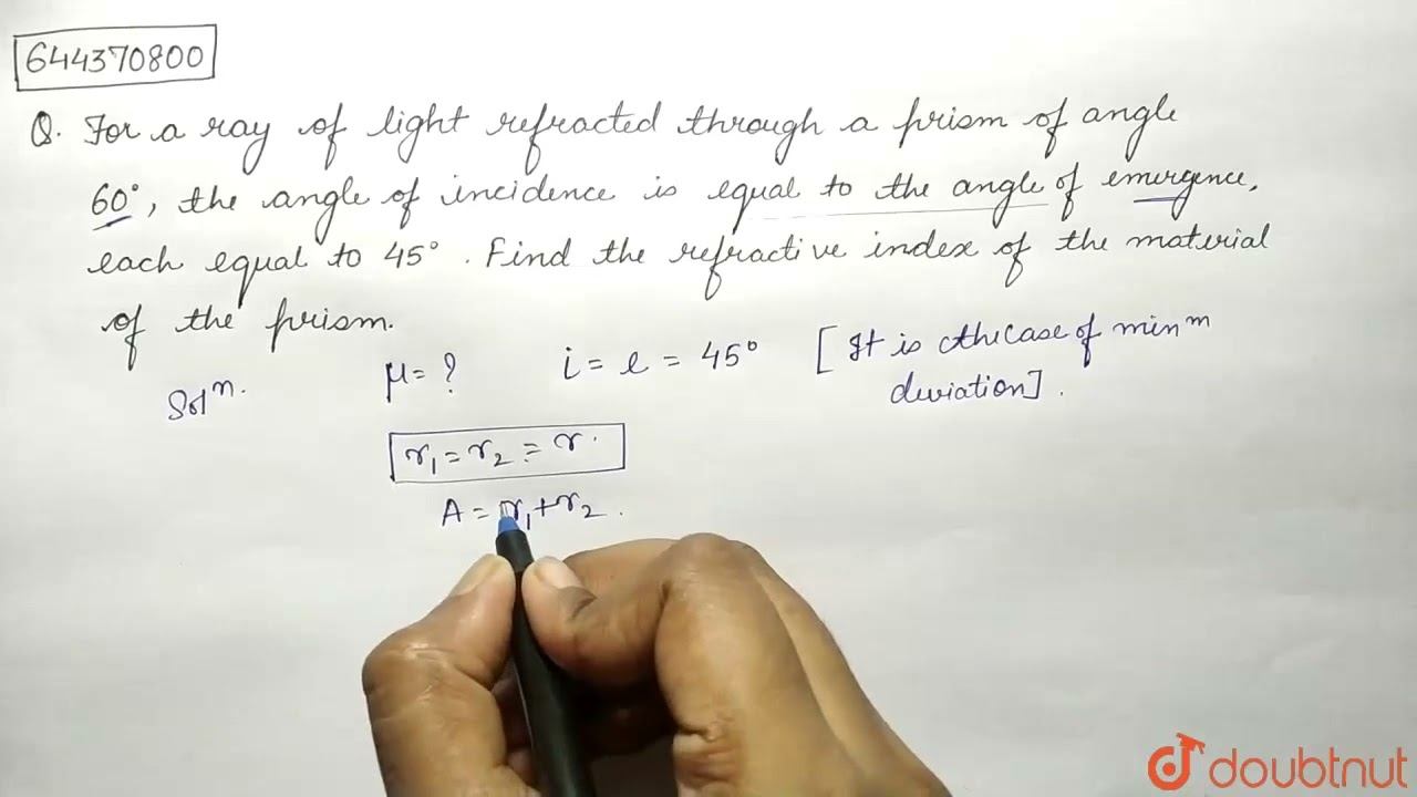For a ray of light refracted through a prism of angle 60^(@), the angle of incidence is equal to... смотреть онлайн