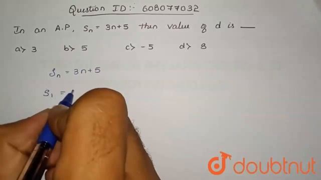 In an AP, `S_(n) = 3n+5` then, the value of `d` is: | Class 10 Maths | Doubtnut смотреть онлайн