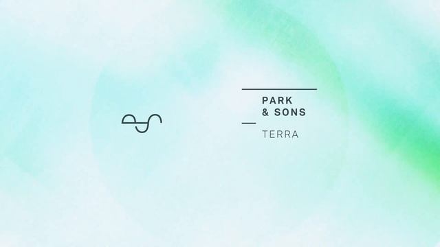 Park & Sons - Terra (Original Mix) смотреть онлайн
