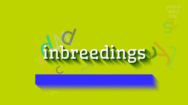 INBREEDINGS - HOW TO PRONOUNCE INBREEDINGS? #inbreedings смотреть онлайн