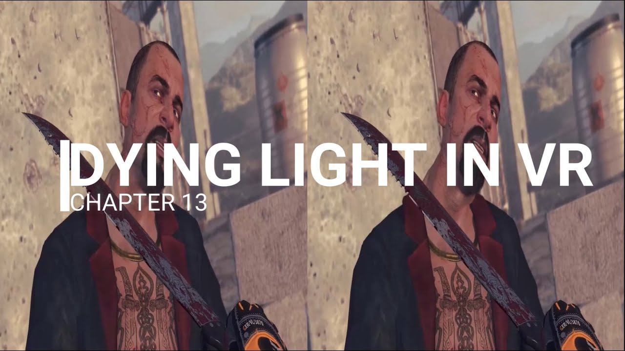 Dying Light Final Chapter (VR) смотреть онлайн