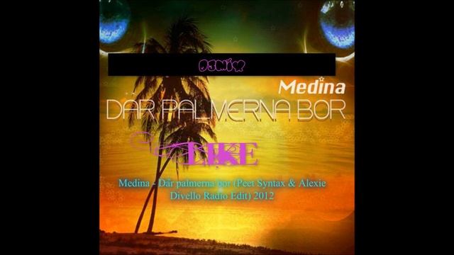 (DJMIX) Medina - Där Palmerna Bor (Peet Syntax & Alexie Divello Radio Edit)