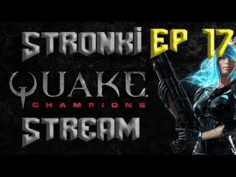 [STRONKI] Quake Champions Ep 17 смотреть онлайн