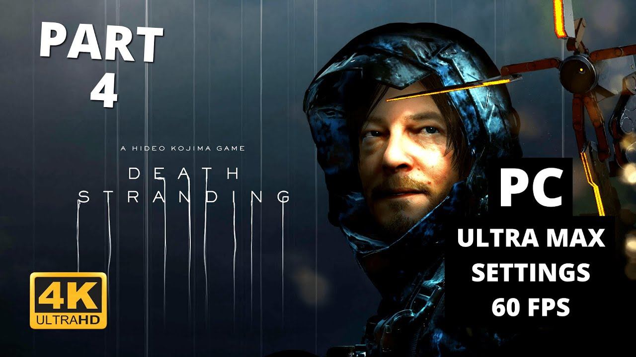 Death Stranding PC 4K 60fps Ultra Max Settings Gameplay Walkthrough Part 4 (DLSS 2.0 ON) смотреть онлайн