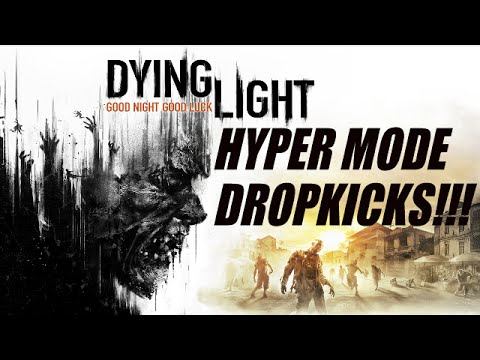 Dying Light - Hyper Mode - Dropkick Montage смотреть онлайн