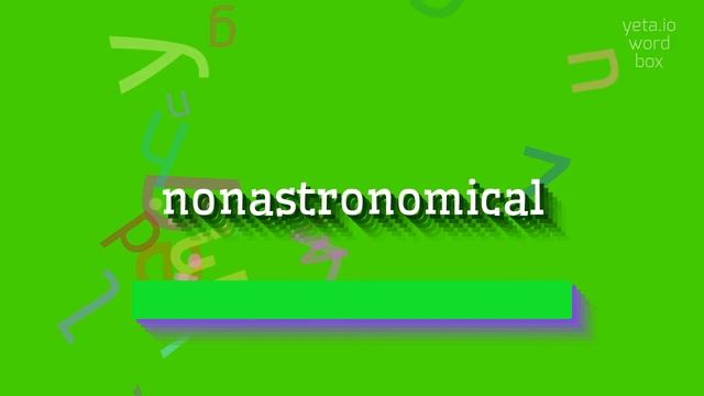 HOW TO SAY NONASTRONOMICAL? #nonastronomical смотреть онлайн