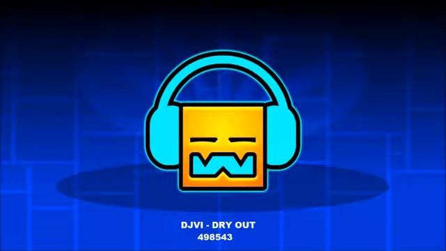 DJVI - Dry Out [ Geometry Dash Music  ]