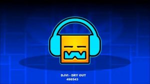 DJVI - Dry out [ Geometry Dash Music  ]