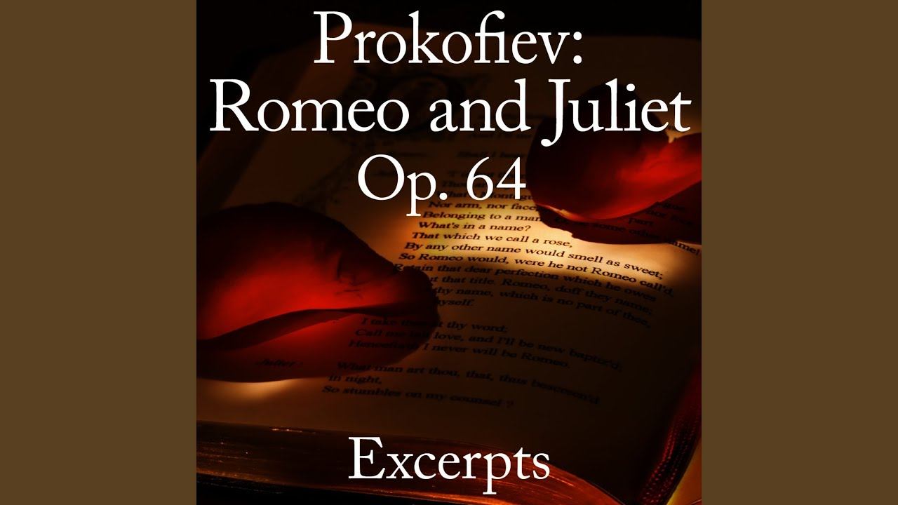 Romeo And Juliet, Op. 64: Act I, III. The Morning Dance