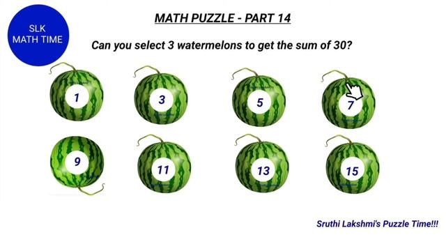 Watermelon Puzzle | Math Puzzle |Select Any 3 Watermelon to get Sum of 30 | Sruthi Lakshmi Karupaia смотреть онлайн