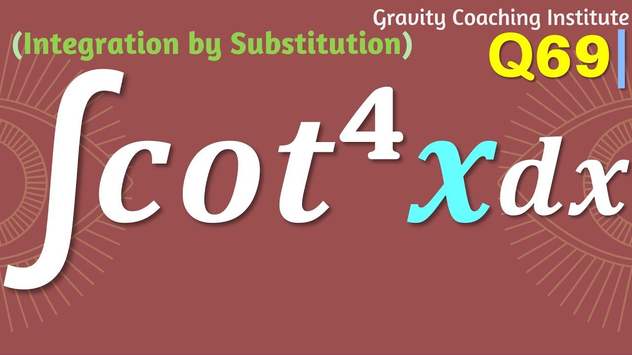 Q69 | Evaluate ∫ cot^4x dx | Integral of cot power 4 x | Integration of cot power 4 x | Class 12 смотреть онлайн