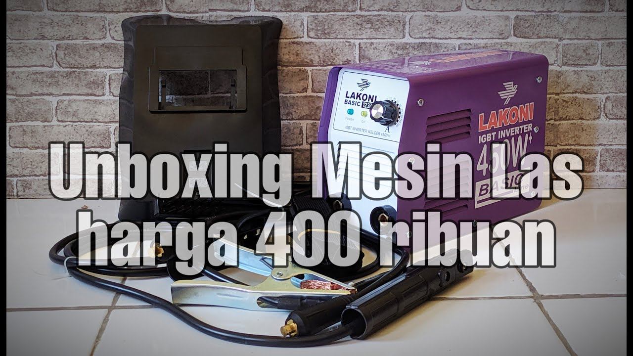 Unboxing Mesin Las Lakoni Basic 123iX 450 watt harga 400 an смотреть онлайн