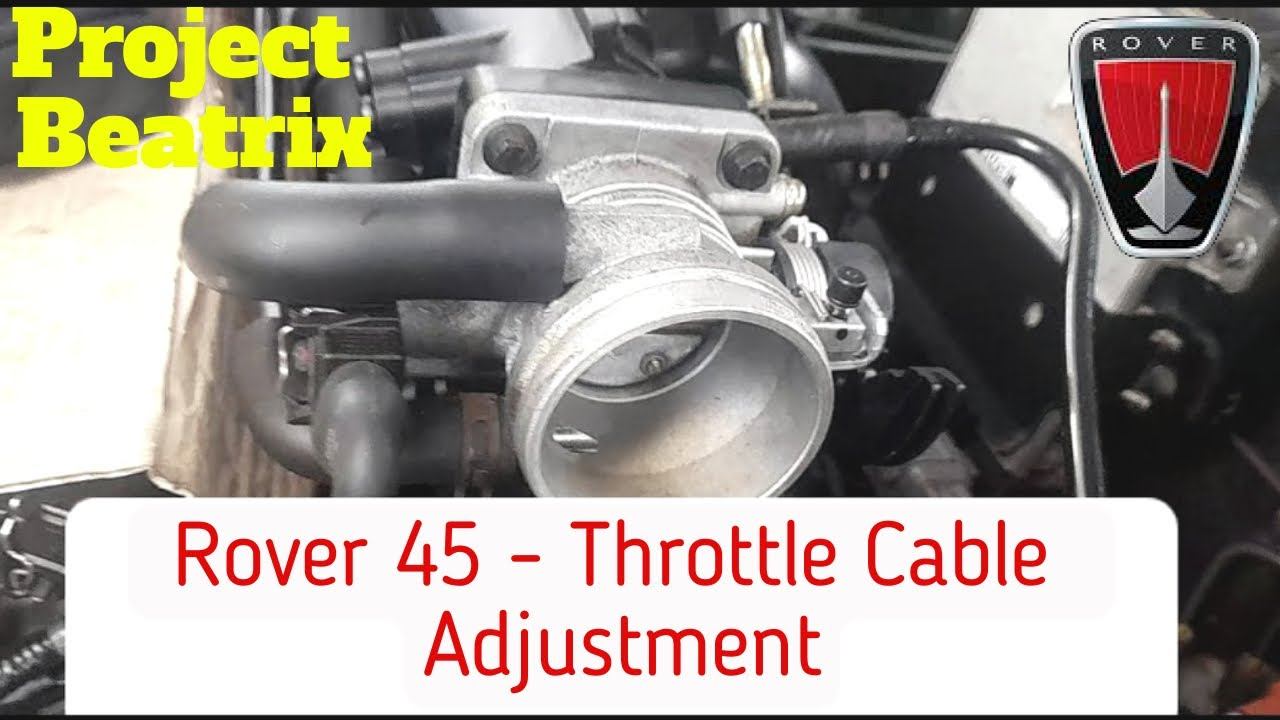 Rover 45 - Throttle Cable Adjustment