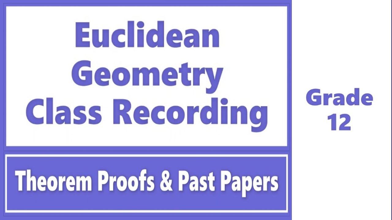 Grade 12 | Euclidean Geometry | Class Recording смотреть онлайн