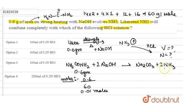 0.6 g of urea on strong heating with NaOH evolves NH3. Liberated NH3 will combine completely wit... смотреть онлайн