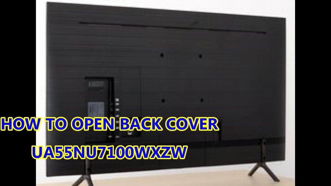 HOW TO OPEN BACK COVER (SCREWLESS) SAMSUNG UA55NU7100WXZW смотреть онлайн