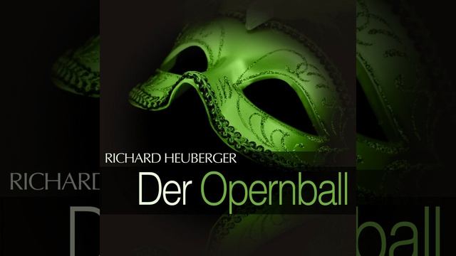 Der Opernball: Act I - '' Dialog '', No. 5 смотреть онлайн