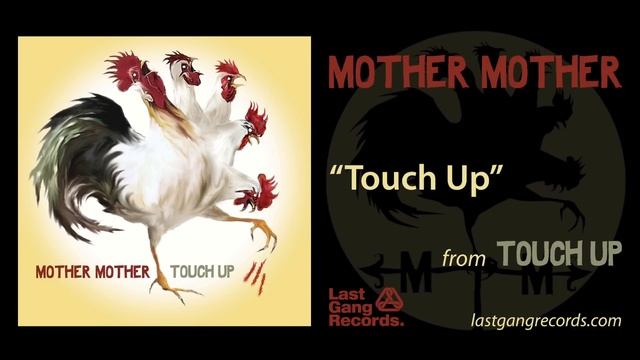 Mother Mother - Touch Up смотреть онлайн