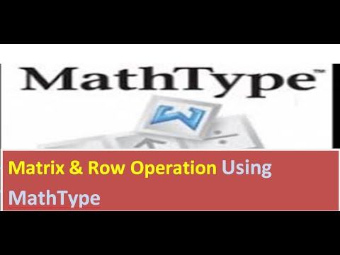 Matrix & Row Operation using MathType смотреть онлайн