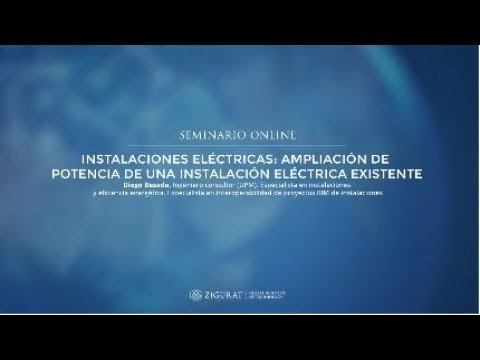[SEMINARIO] Ampliación de potencia de una instalación eléctrica existente | Zigurat смотреть онлайн
