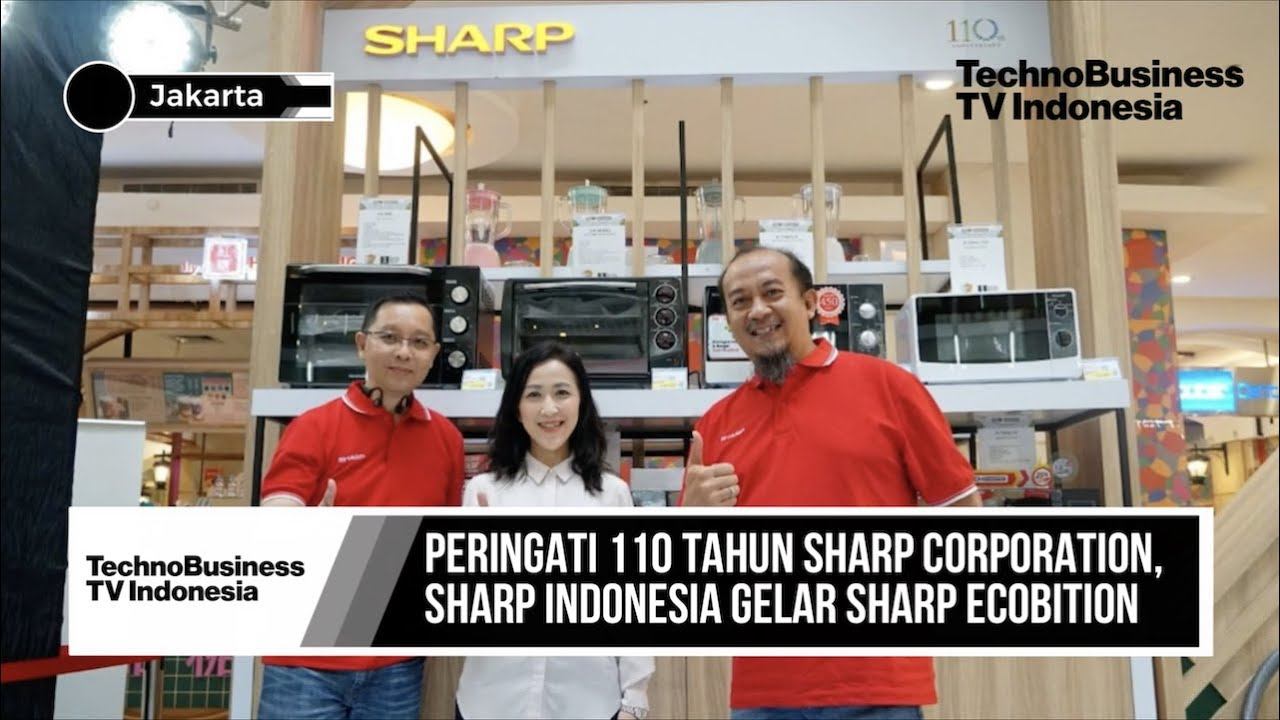 Sharp Indonesia Gelar Sharp Ecobition Rayakan 110 Tahun Sharp смотреть онлайн