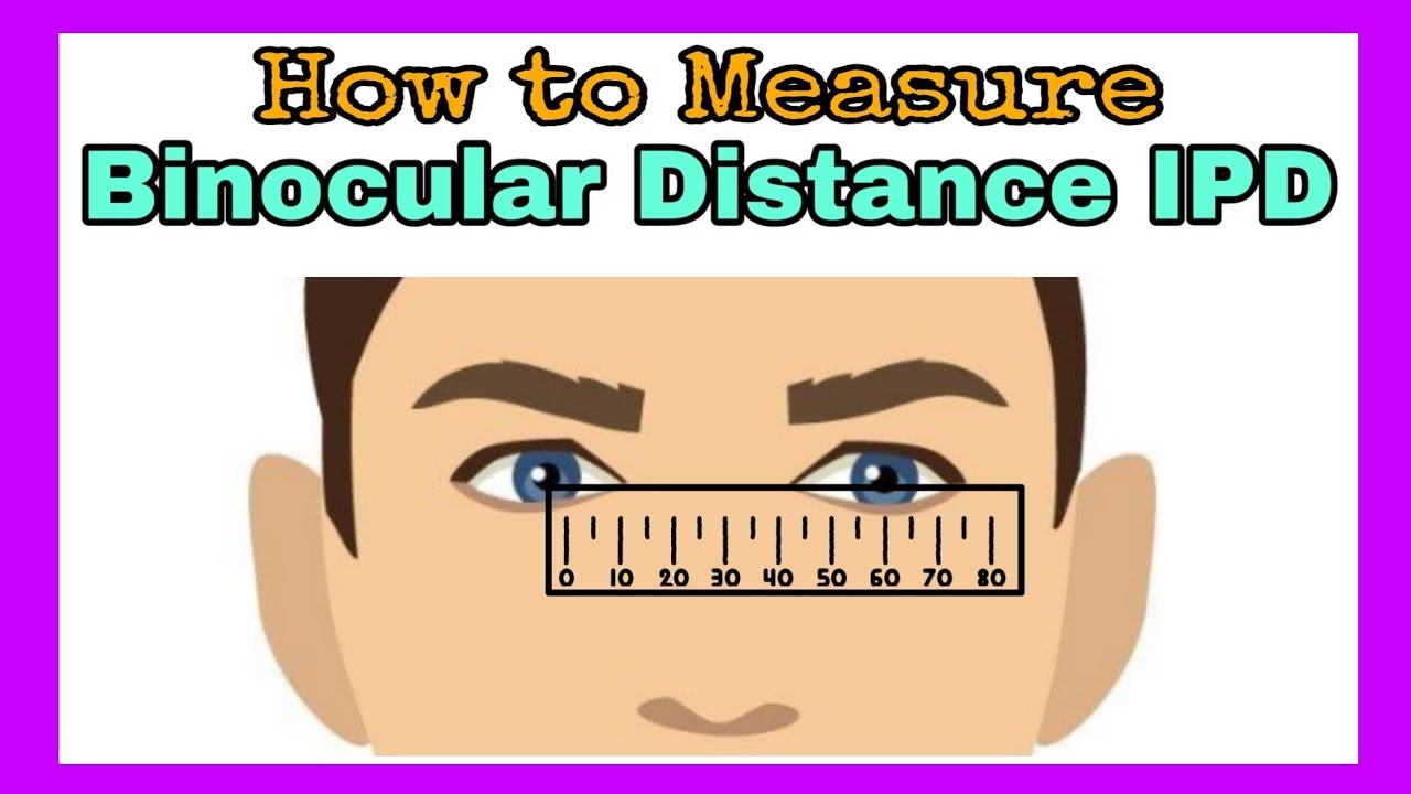IPD - Measuring Distance Binocular IPD.