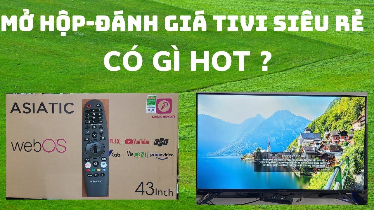 Mở hộp đánh giá tivi ASIATIC 43 FW6000 FULL HD giá siêu rẻ смотреть онлайн