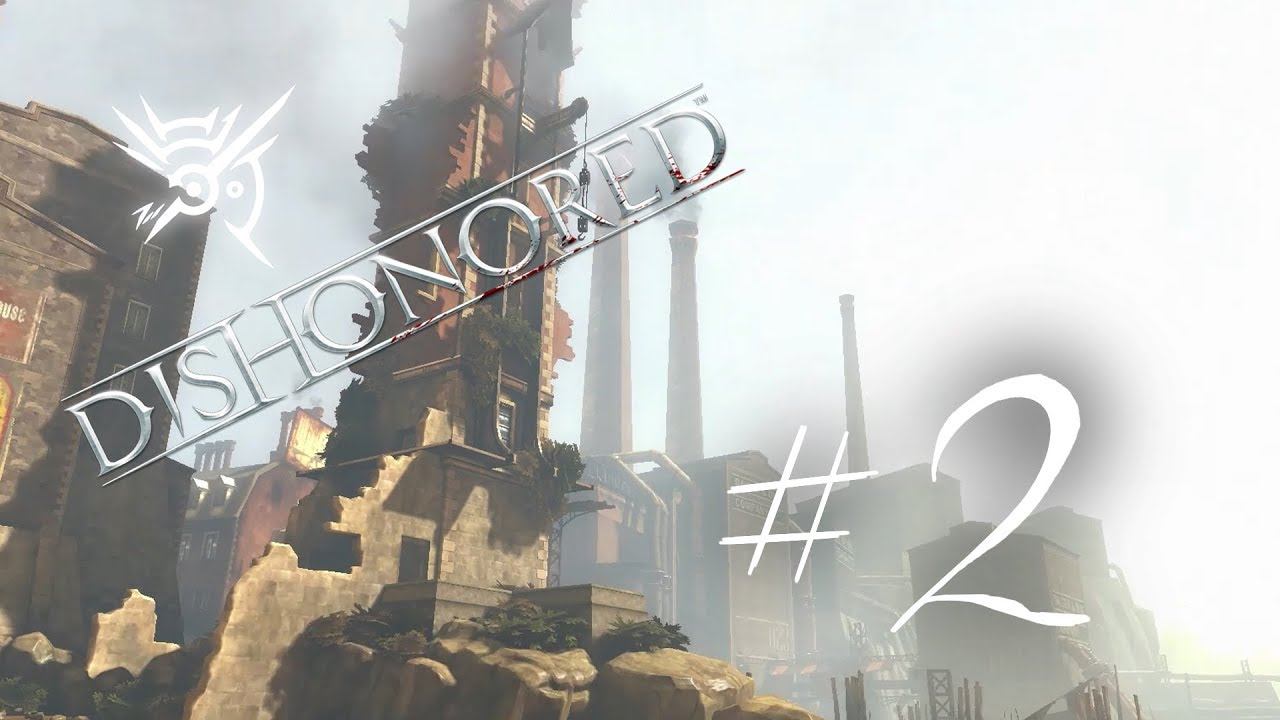 Прохождение "DISHONORED" - #2 ПЁСЬЯ ЯМА смотреть онлайн
