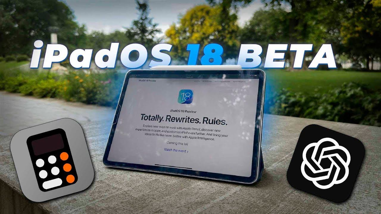 КАЛЬКУЛЯТОР, НОВЫЙ ДИЗАЙН И КАСТОМИЗАЦИЯ IPadOS 18 Beta