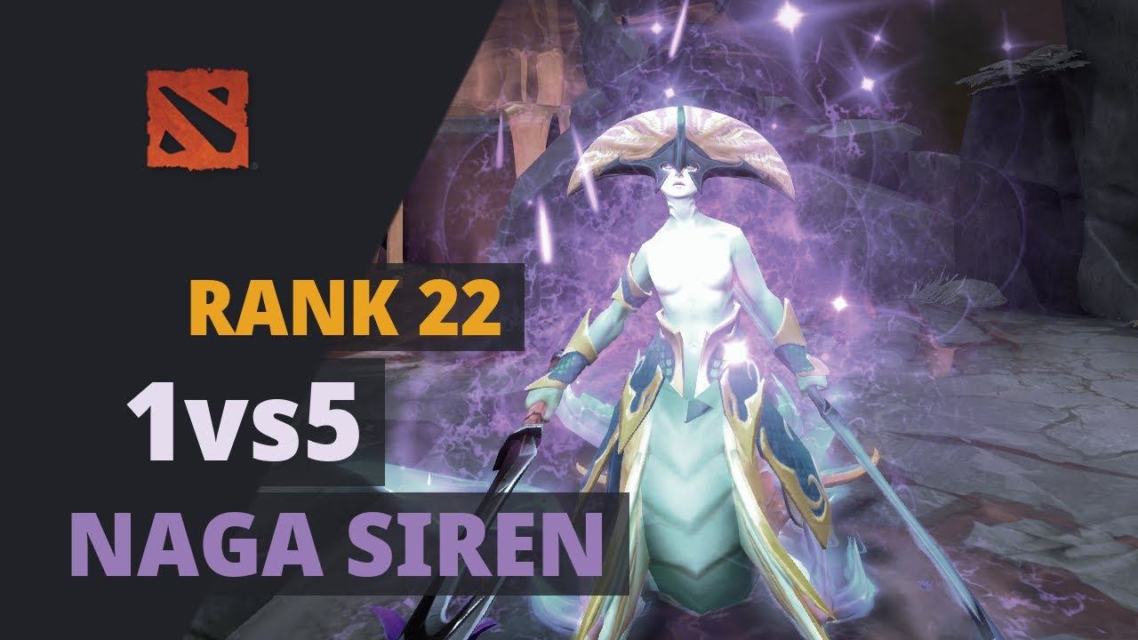 1vs5 (Rank 22) plays Naga Siren Dota 2 Full Game смотреть онлайн