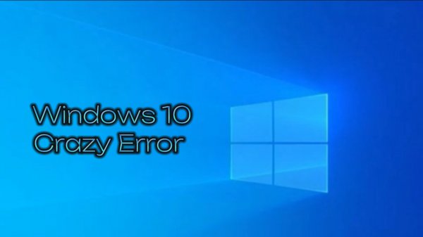 Windows 10 Crazy Error