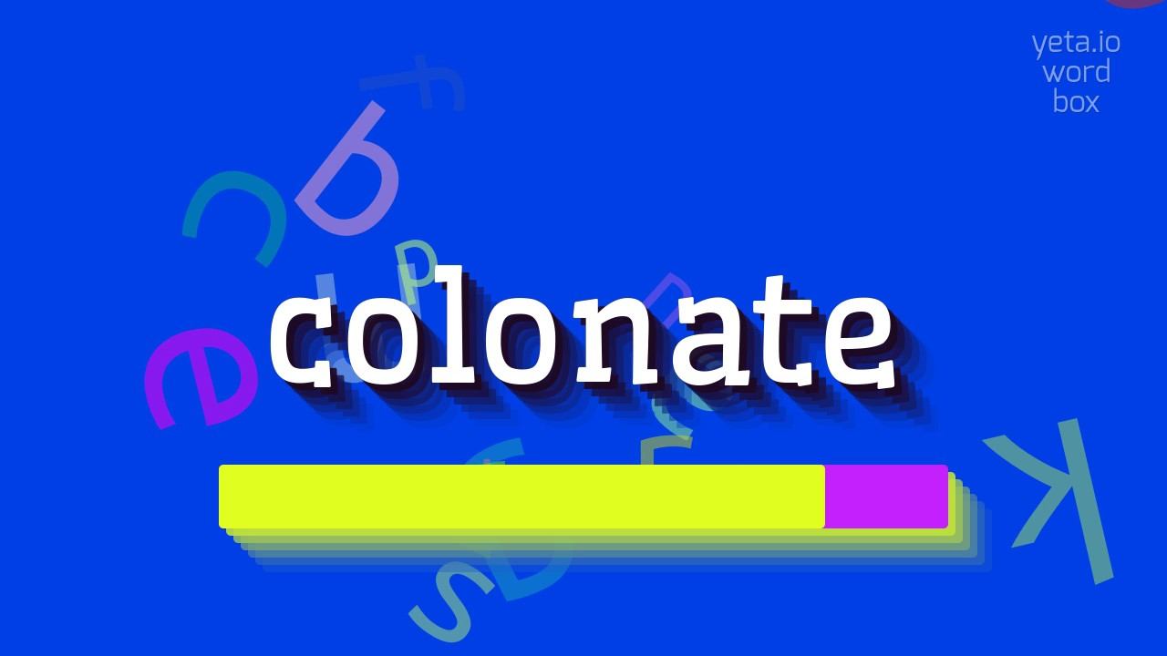 HOW TO PRONOUNCE COLONATE? #colonate смотреть онлайн