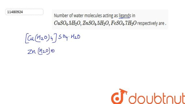 Number of water molecules acting as ligands in `CuSO_(4).5H_(2)O,ZnSO_(4).5H_(2)O,FeSO_(4) смотреть онлайн