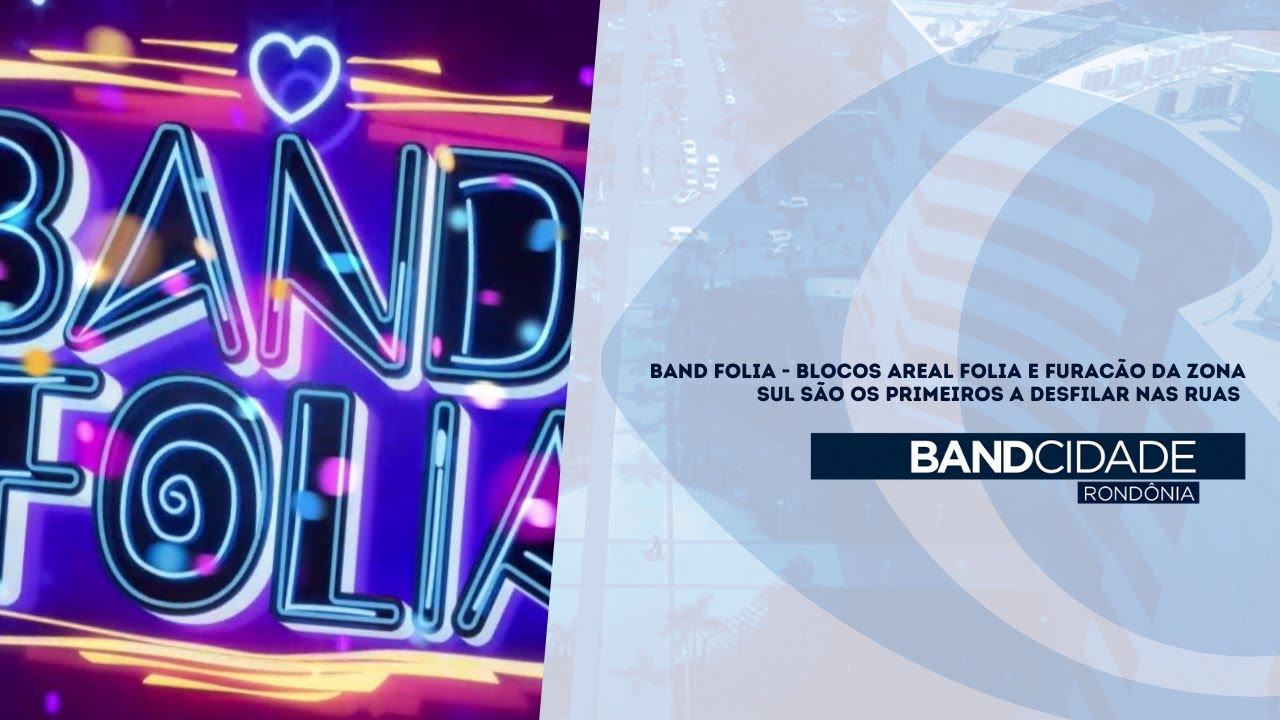 BAND FOLIA - BLOCOS AREAL FOLIA E FURACÃO DA ZONA SUL SÃO OS PRIMEIROS A DESFILAR NAS RUAS смотреть онлайн