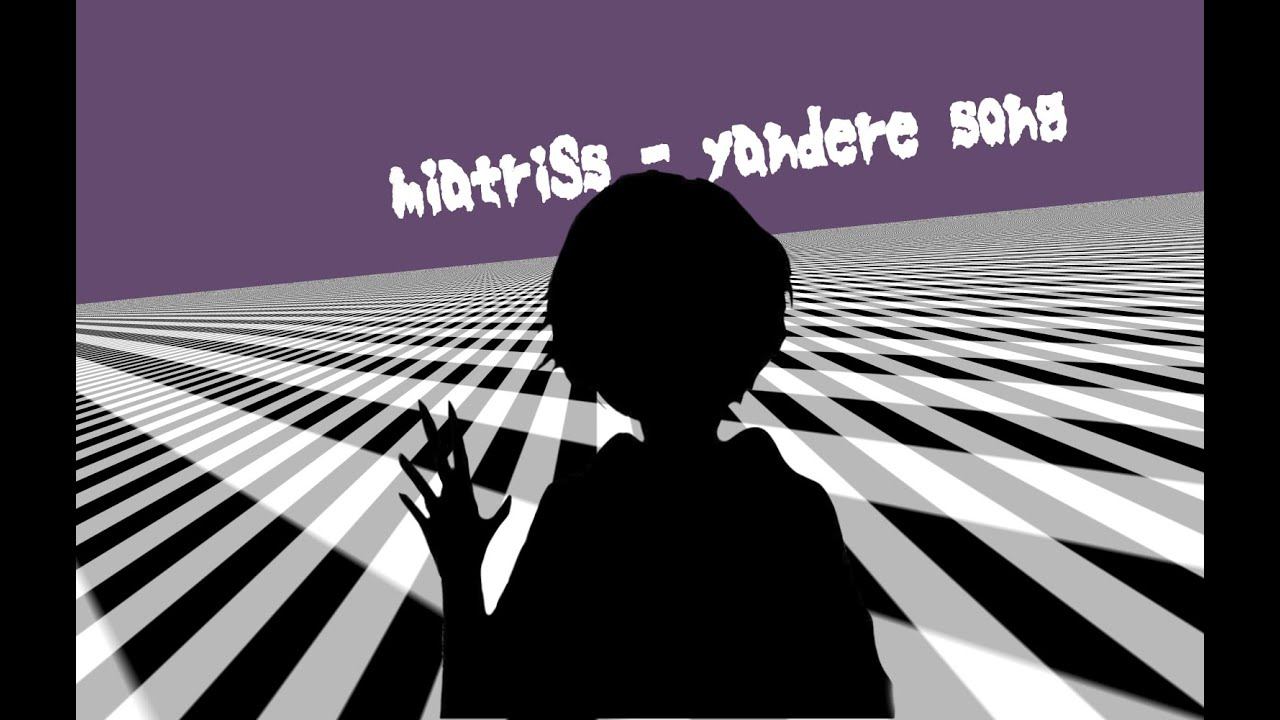 MiatriSs - Yandere Song (Speed Song)