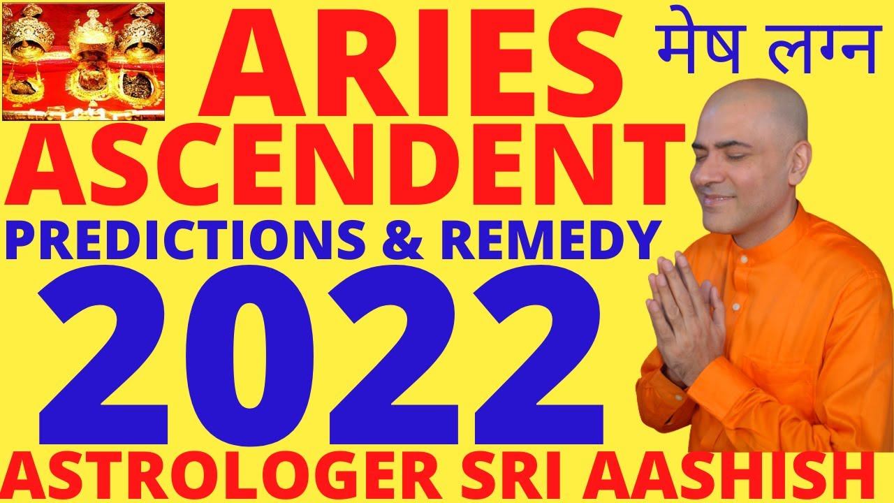ARIES ASCENDENT 2022 मेष लग्न MESHA LAGNA 2022 PREDICTION ASTROLOGER SRI AASHISH WHATSAPP 967452982 смотреть онлайн