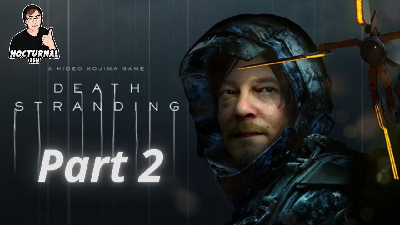 With Death Comes Craters! | Death Stranding - Episode 2 смотреть онлайн