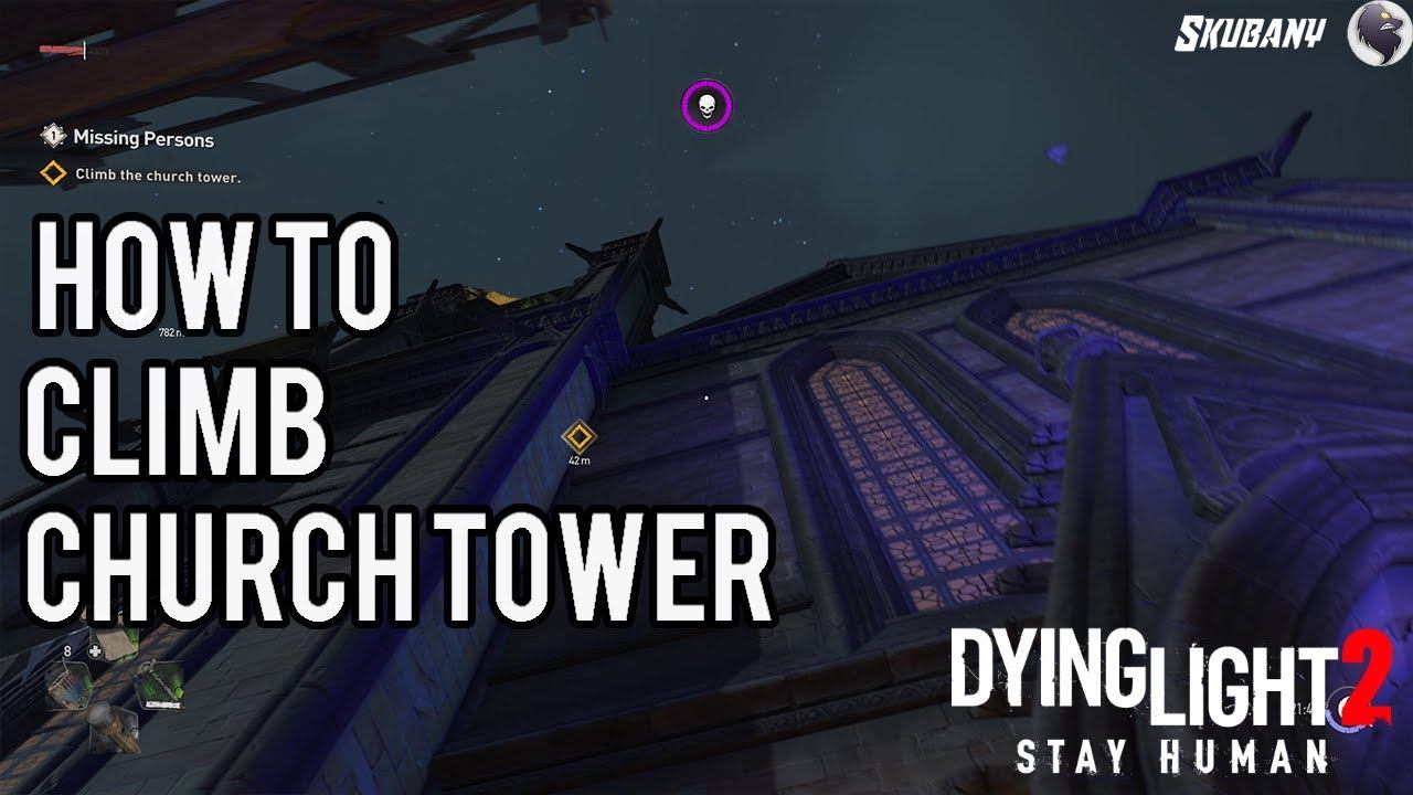 Dying Light 2 : Mission Missing Persons : How To Climb Chutch Tower смотреть онлайн