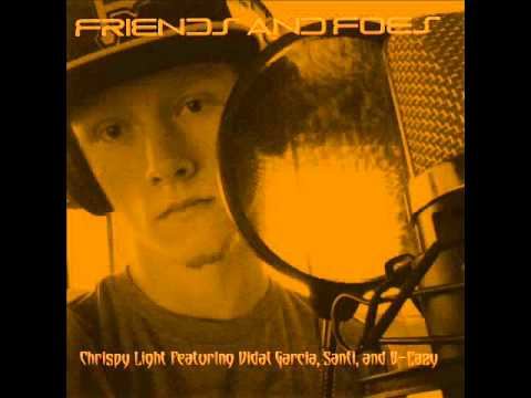 Chrispy Light- Friends and Foes Featuring Vidal Garcia, Santi, and B-Eazy (Prod. The Legion) смотреть онлайн