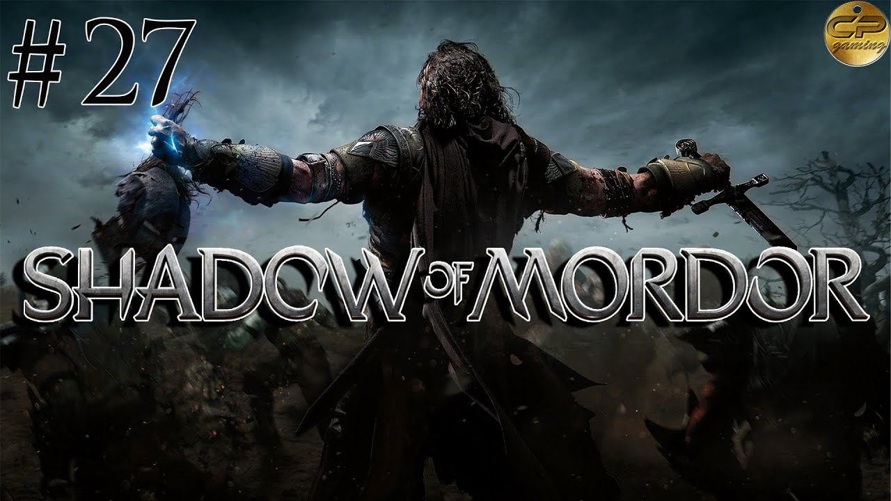 Middle-earth: Shadow of Mordor Ep.27 - The Final Mission смотреть онлайн