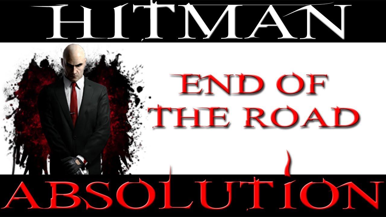Hitman Absolution Walkthrough - Mission 10 - End of the Road смотреть онлайн