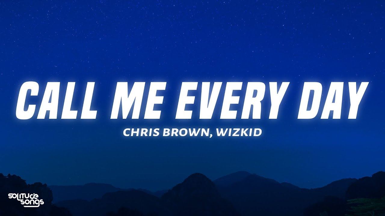 Chris Brown - Call Me Every Day (Lyrics) ft. WizKid смотреть онлайн