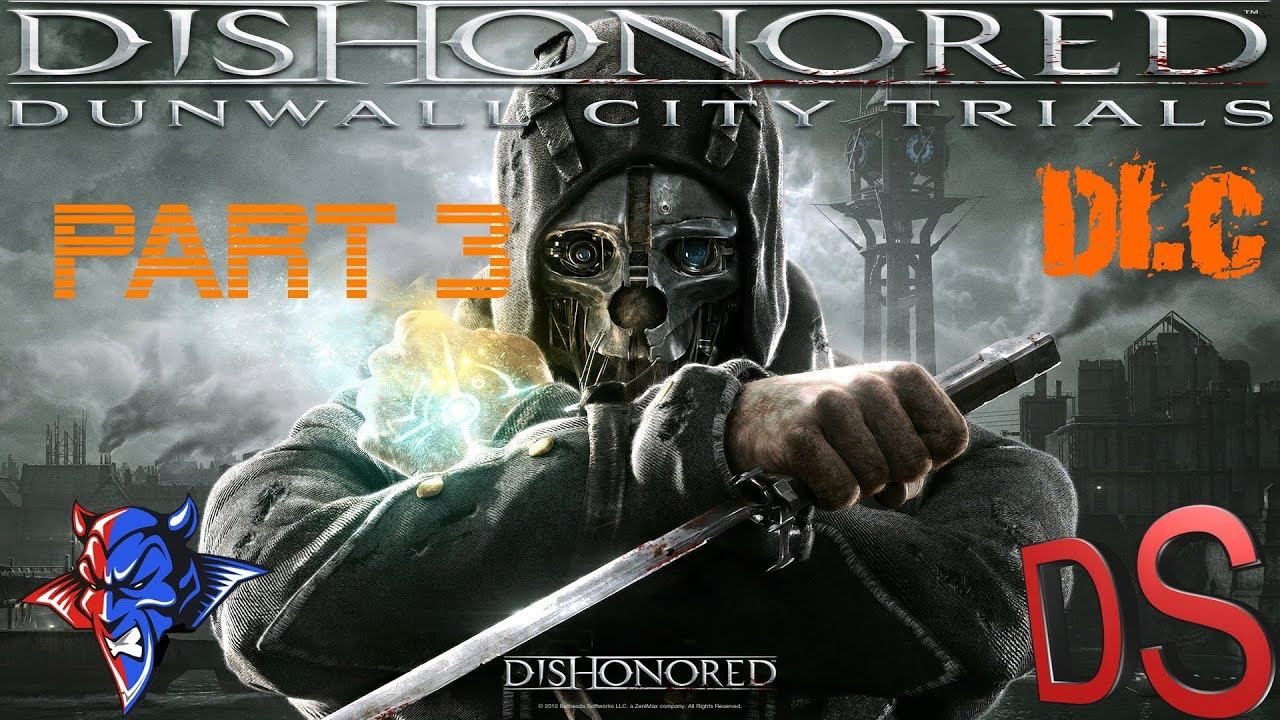 Dishonored Dunwall City Trials DLC Gameplay part 3 (PC) (HD) смотреть онлайн