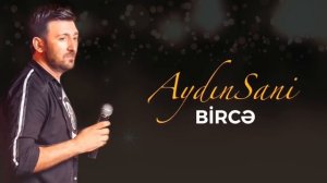 Aydın Sani - Bircə