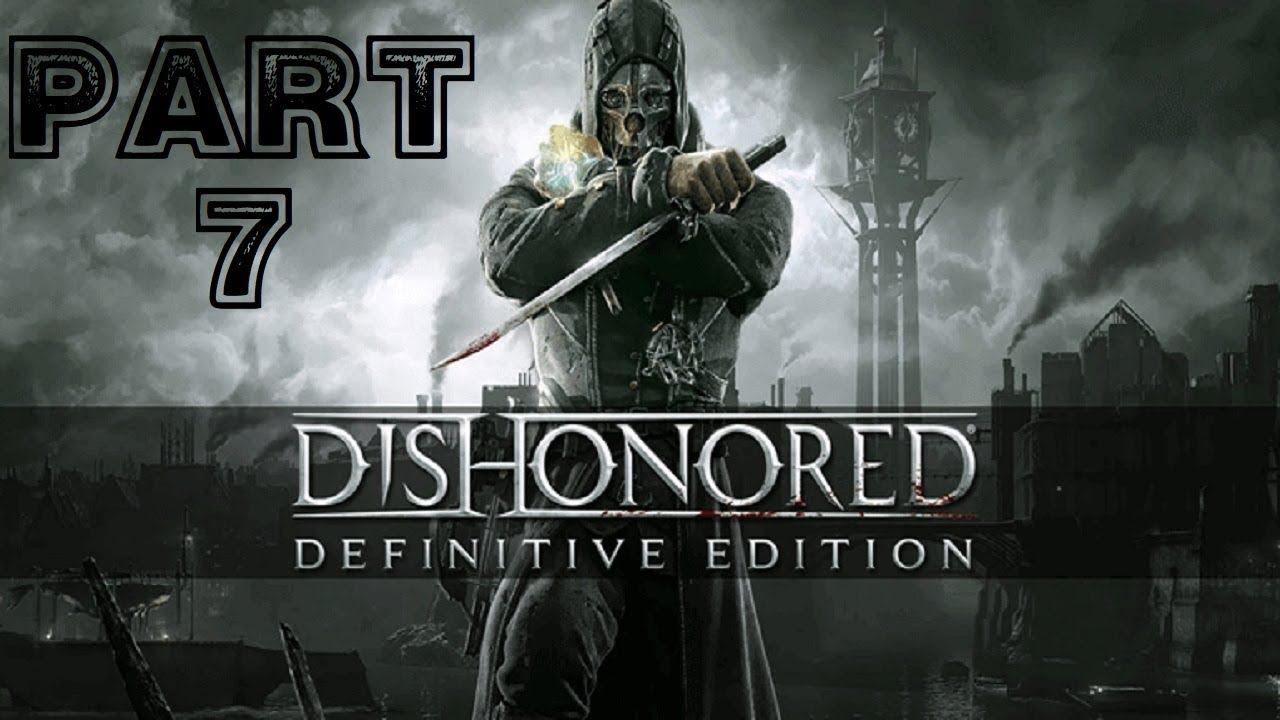 Dishonored: Definitive Edition - Blind Playthrough part 7 (Overseer Martin) смотреть онлайн