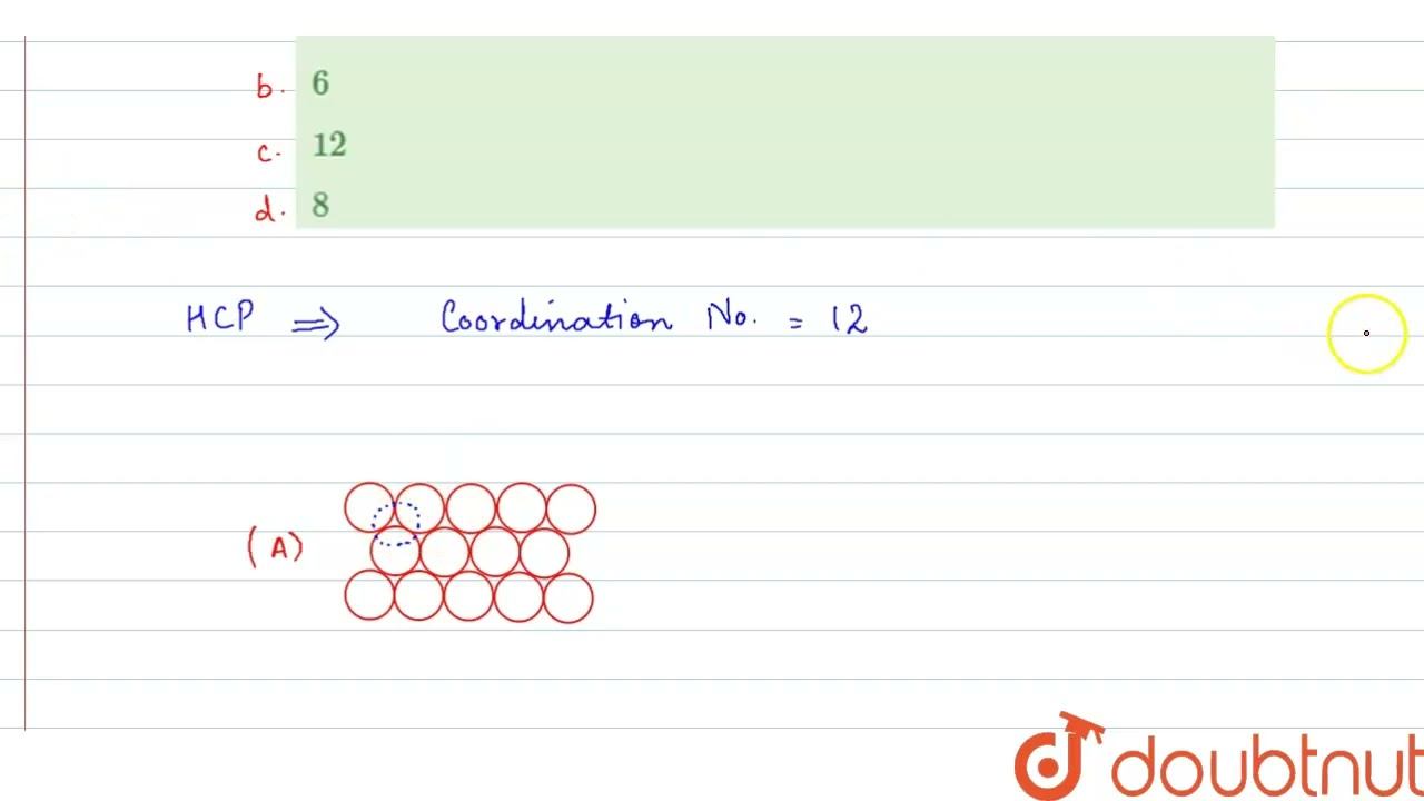 The number of nearest neighbours of each sphere in hexagonal closed packing pattern in its own l... смотреть онлайн