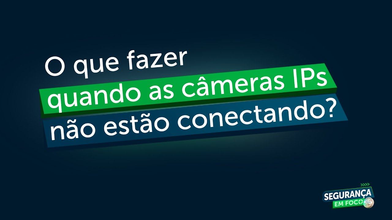 O que fazer quando as câmeras IPs não estão conectando? смотреть онлайн
