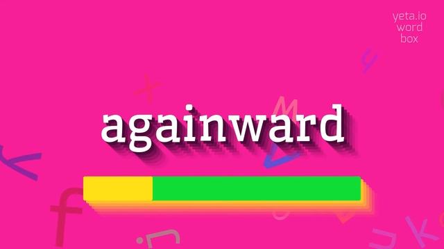 HOW TO PRONOUNCE AGAINWARD? #againward смотреть онлайн