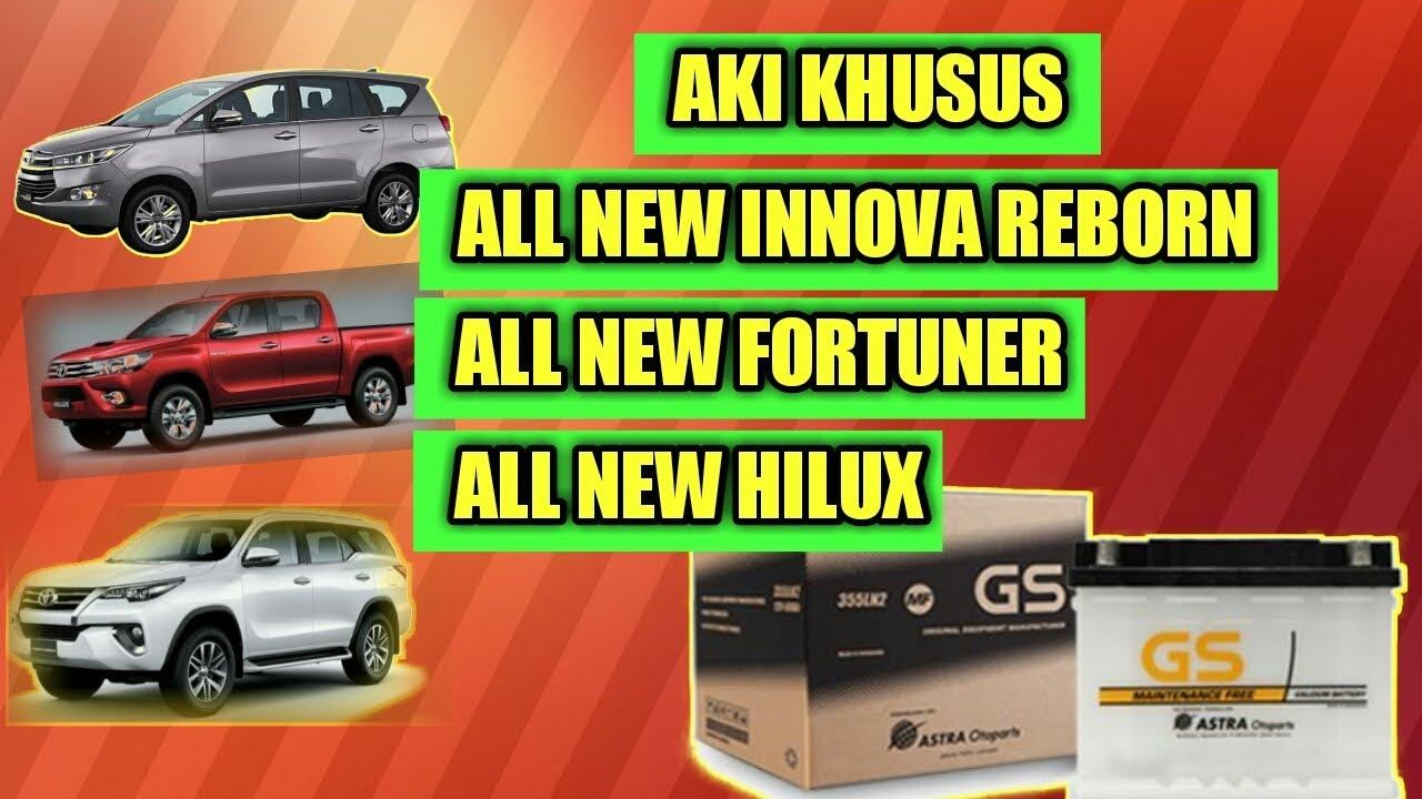 Aki All New Innova Reborn Bensin Dan Disel |Bisa Untuk All New Fortuner Dan Hilux| смотреть онлайн
