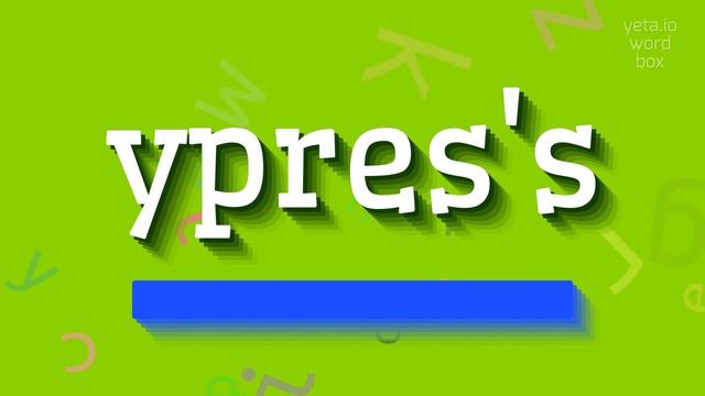 YPRES'S - HOW TO PRONOUNCE YPRES'S? #ypres's смотреть онлайн